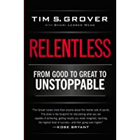 Los mejores  - Relentless: From Good to Great to Unstoppable (Tim Grover Winning Series)